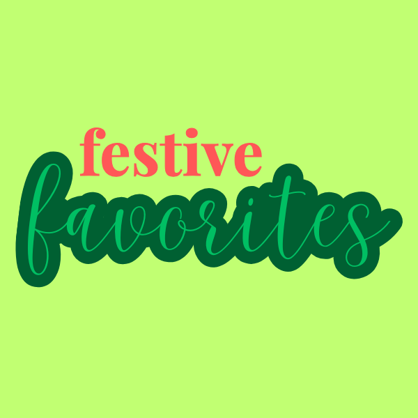 Festive Favorites